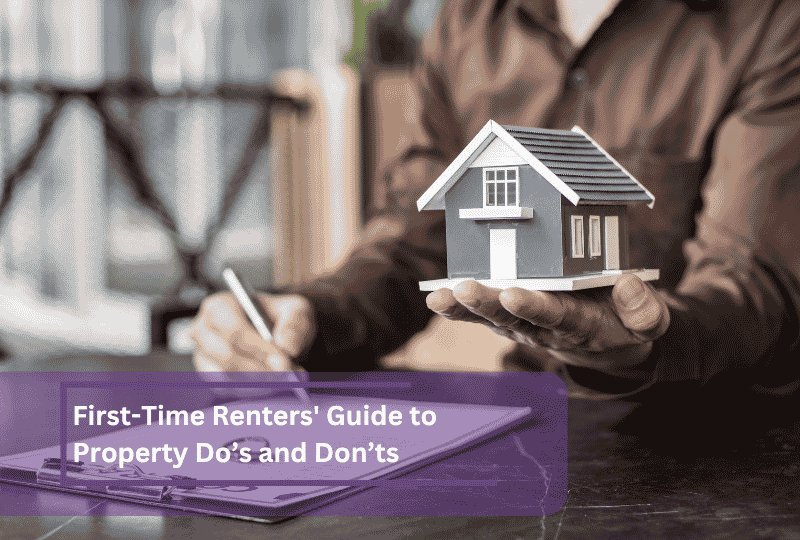 first-time renters' guide to property do’s and don’ts